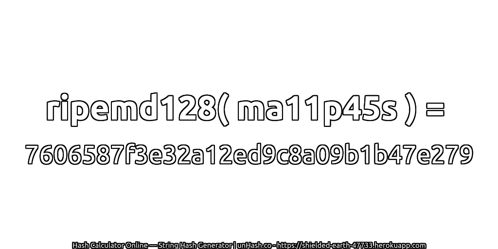 ripemd128( ma11p45s ) = 7606587f3e32a12ed9c8a09b1b47e279 | unHash.co