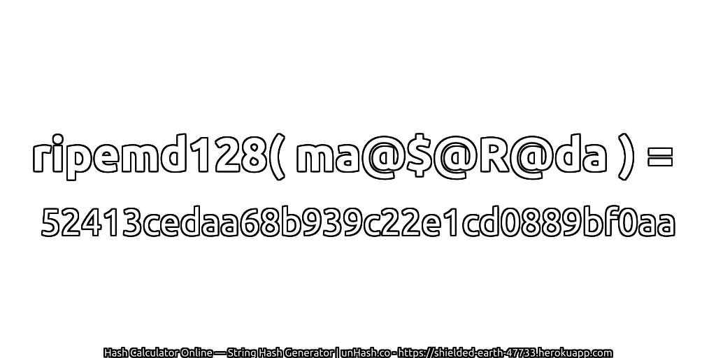 ripemd128( ma@$@R@da ) = 52413cedaa68b939c22e1cd0889bf0aa | unHash.co