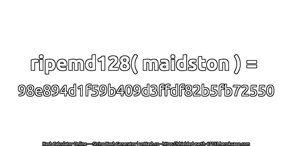 ripemd128( maidston ) = 98e894d1f59b409d3ffdf82b5fb72550 | unHash.co