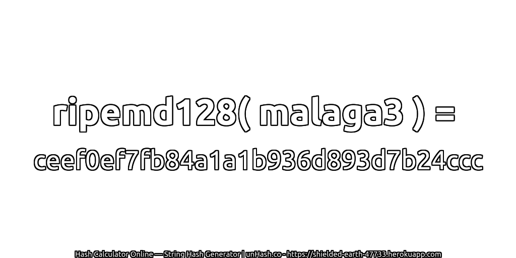 ripemd128( malaga3 ) = ceef0ef7fb84a1a1b936d893d7b24ccc | unHash.co