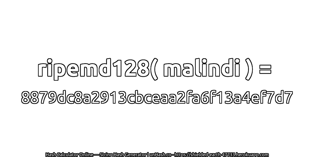 ripemd128( malindi ) = 8879dc8a2913cbceaa2fa6f13a4ef7d7 | unHash.co