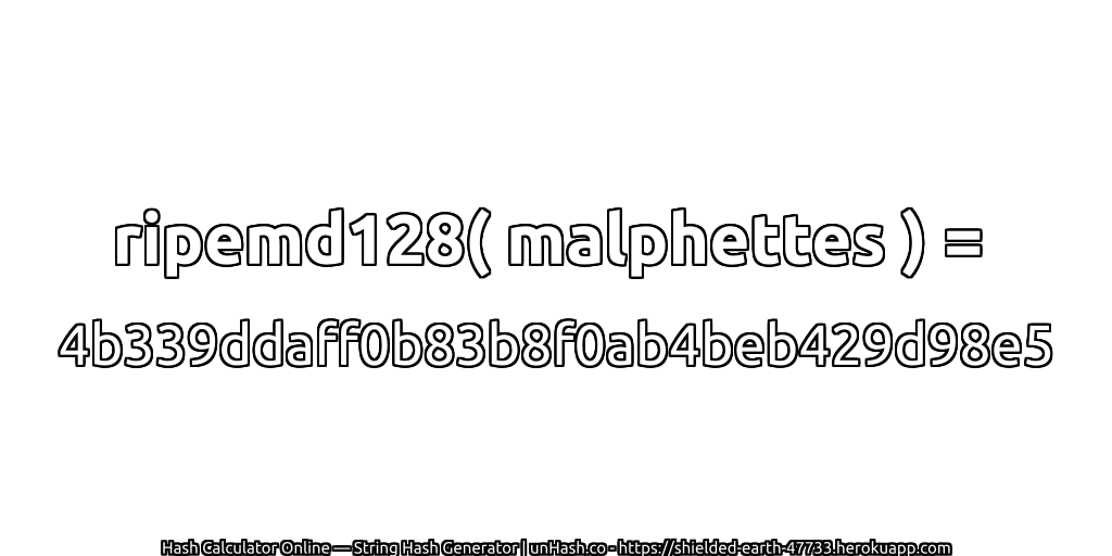 ripemd128( malphettes ) = 4b339ddaff0b83b8f0ab4beb429d98e5 | unHash.co