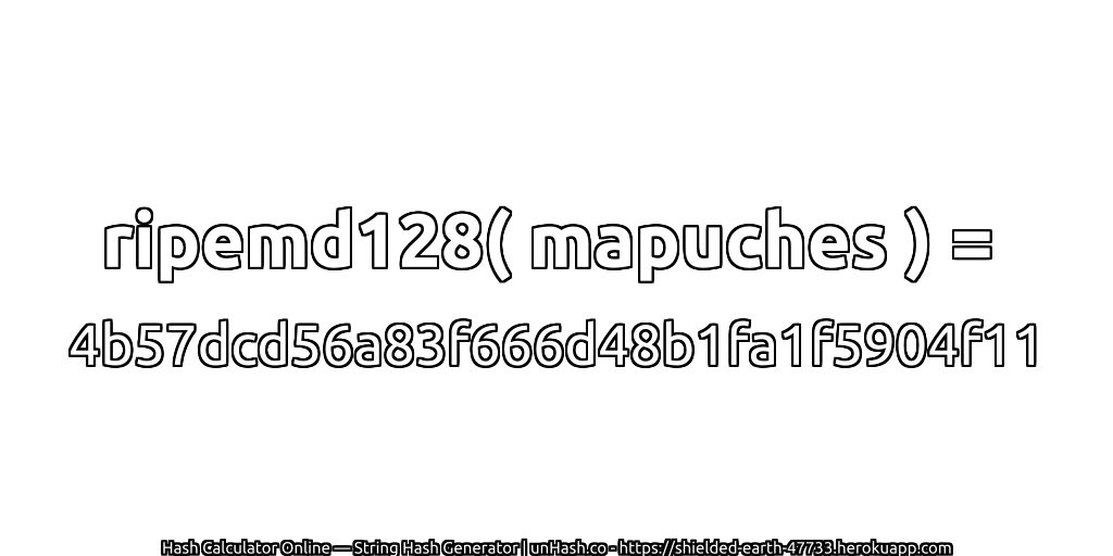 ripemd128( mapuches ) = 4b57dcd56a83f666d48b1fa1f5904f11 | unHash.co