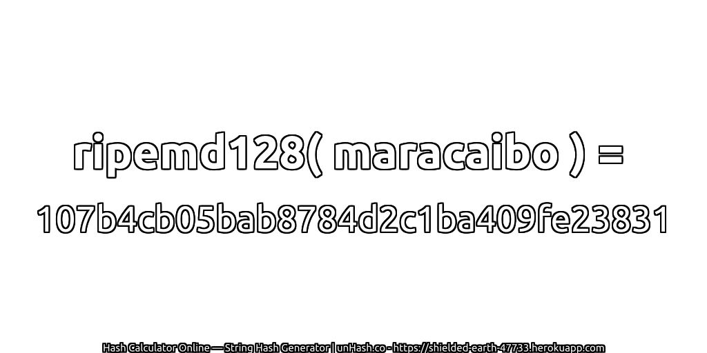 ripemd128( maracaibo ) = 107b4cb05bab8784d2c1ba409fe23831 | unHash.co