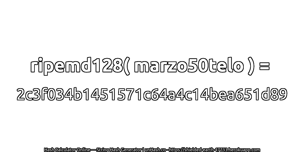 ripemd128( marzo50telo ) = 2c3f034b1451571c64a4c14bea651d89 | unHash.co