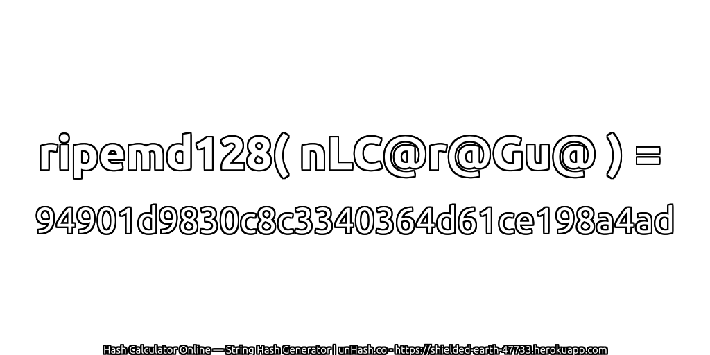 ripemd128( nLC@r@Gu@ ) = 94901d9830c8c3340364d61ce198a4ad | unHash.co