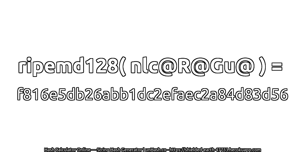 ripemd128( nlc@R@Gu@ ) = f816e5db26abb1dc2efaec2a84d83d56 | unHash.co
