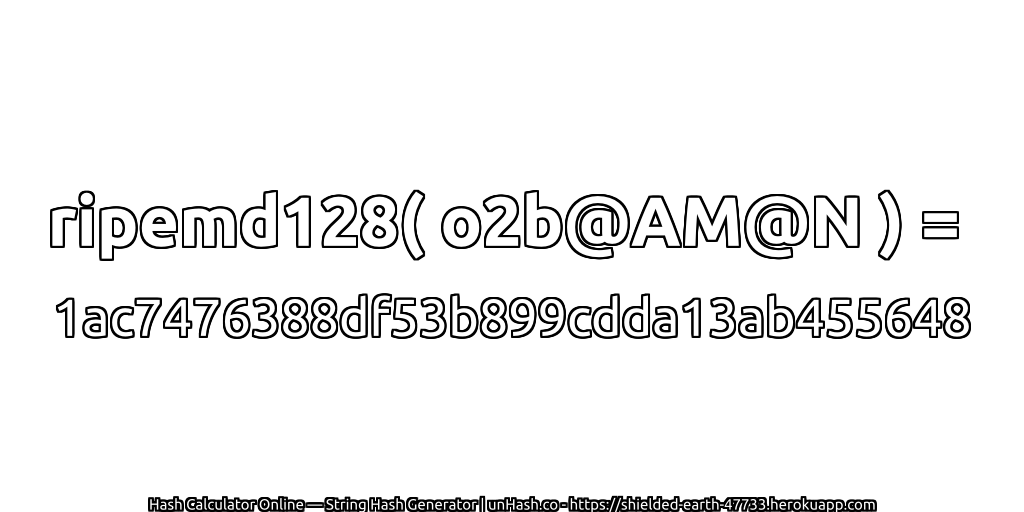 ripemd128( o2b@AM@N ) = 1ac7476388df53b899cdda13ab455648 | unHash.co