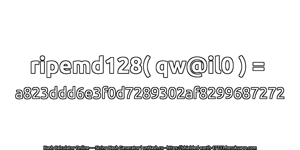 ripemd128( qw@il0 ) = a823ddd6e3f0d7289302af8299687272 | unHash.co