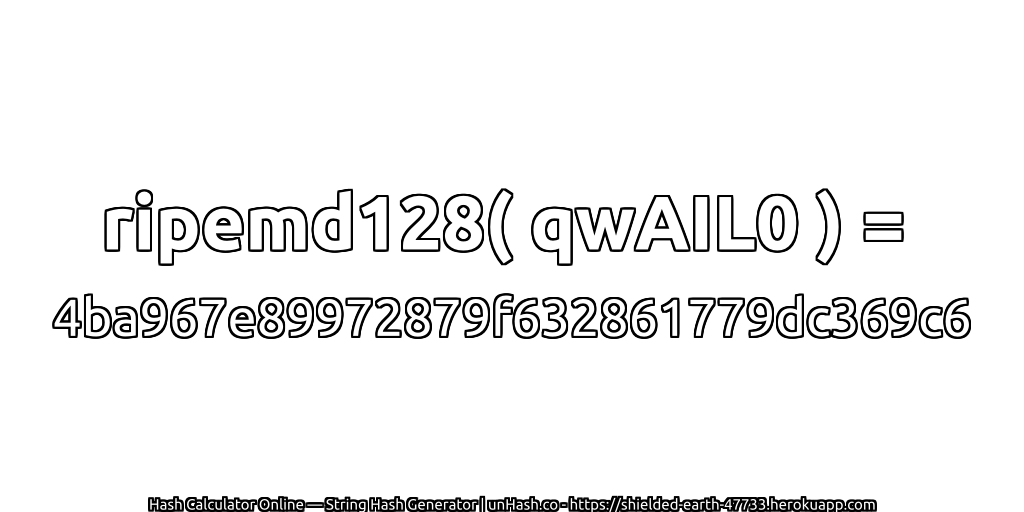 ripemd128( qwAIL0 ) = 4ba967e89972879f632861779dc369c6 | unHash.co