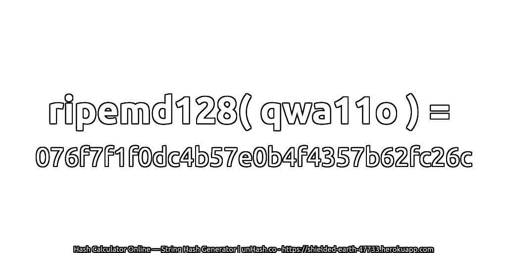 ripemd128( qwa11o ) = 076f7f1f0dc4b57e0b4f4357b62fc26c | unHash.co
