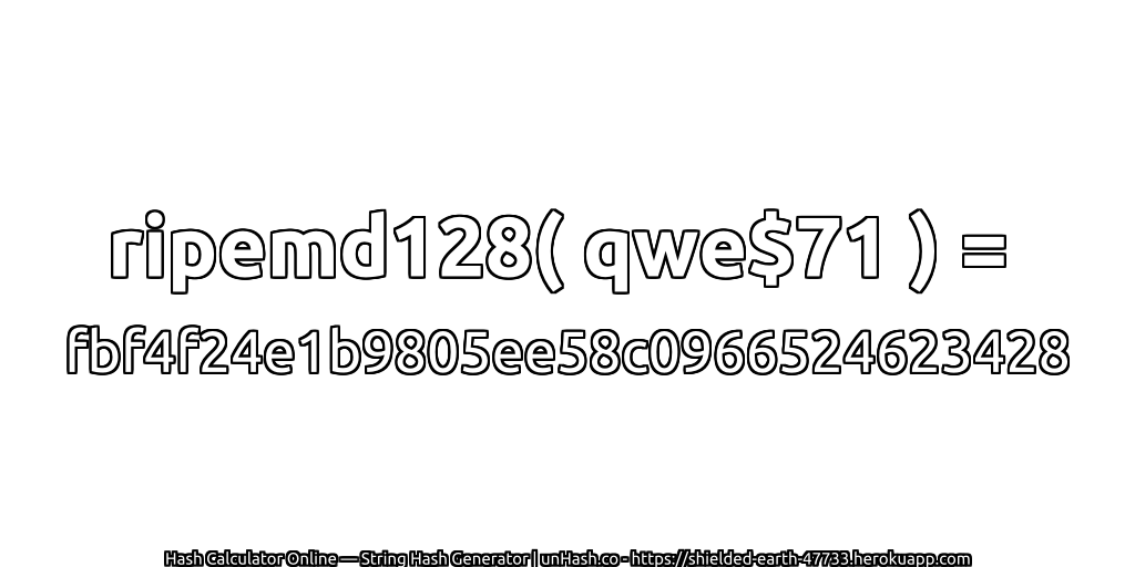 ripemd128( qwe$71 ) = fbf4f24e1b9805ee58c0966524623428 | unHash.co