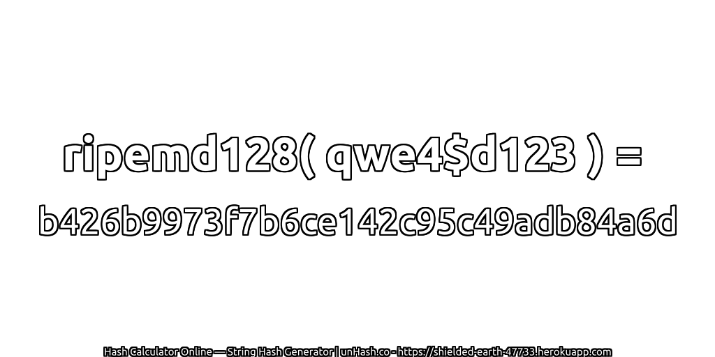 ripemd128( qwe4$d123 ) = b426b9973f7b6ce142c95c49adb84a6d | unHash.co