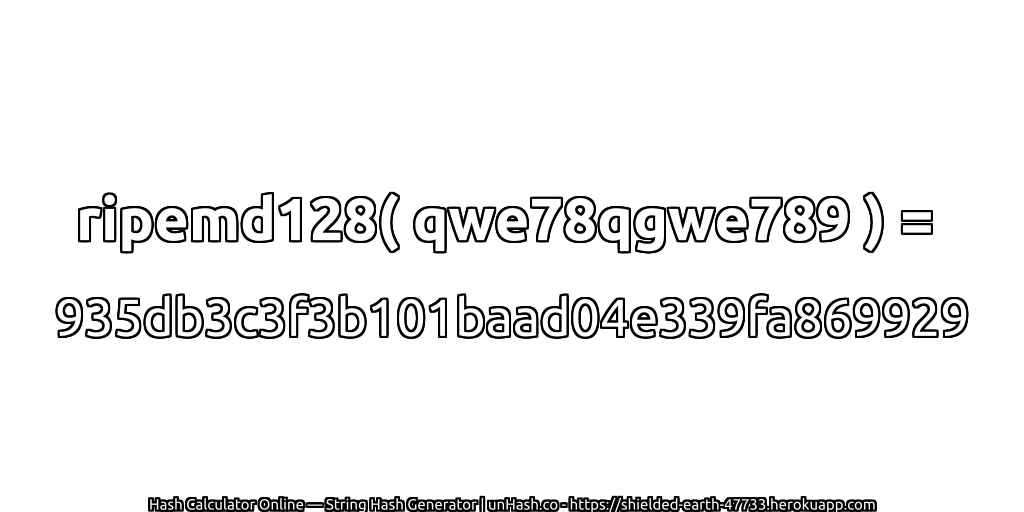 ripemd128( qwe78qgwe789 ) = 935db3c3f3b101baad04e339fa869929 | unHash.co