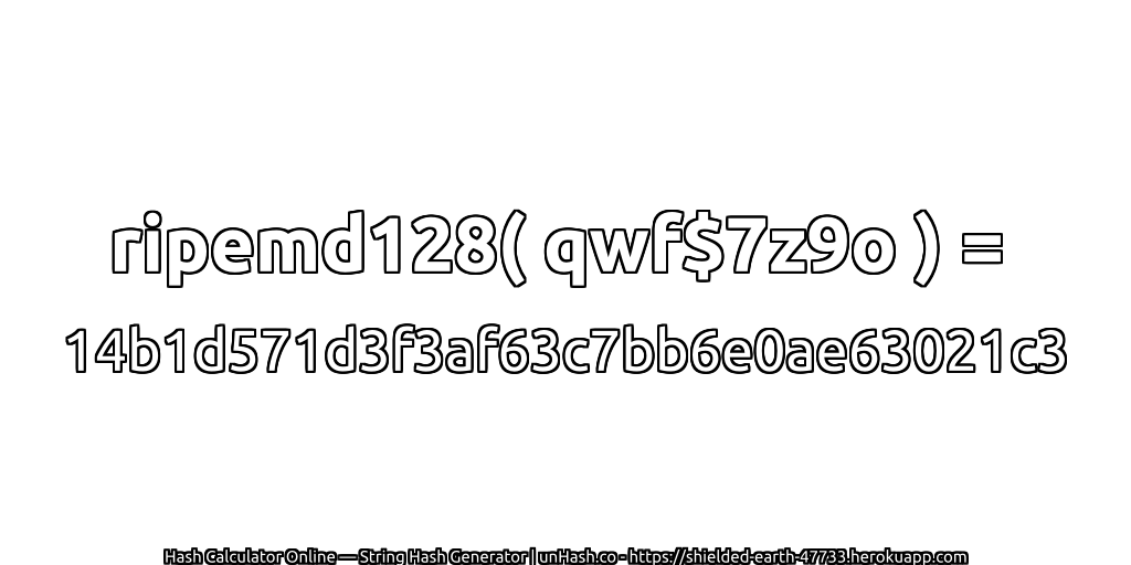 ripemd128( qwf$7z9o ) = 14b1d571d3f3af63c7bb6e0ae63021c3 | unHash.co