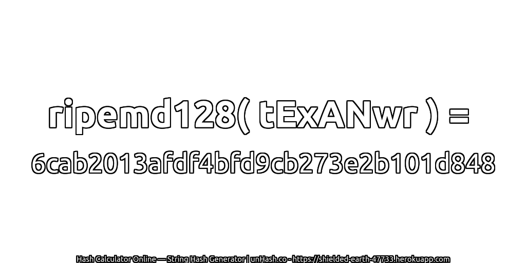 ripemd128( tExANwr ) = 6cab2013afdf4bfd9cb273e2b101d848 | unHash.co