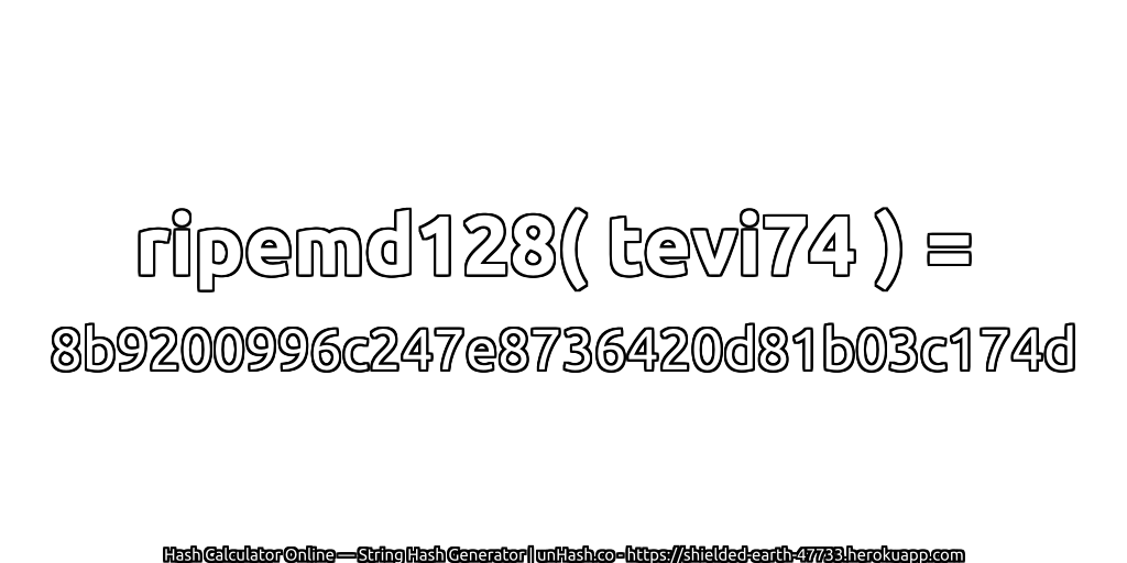 ripemd128( tevi74 ) = 8b9200996c247e8736420d81b03c174d | unHash.co
