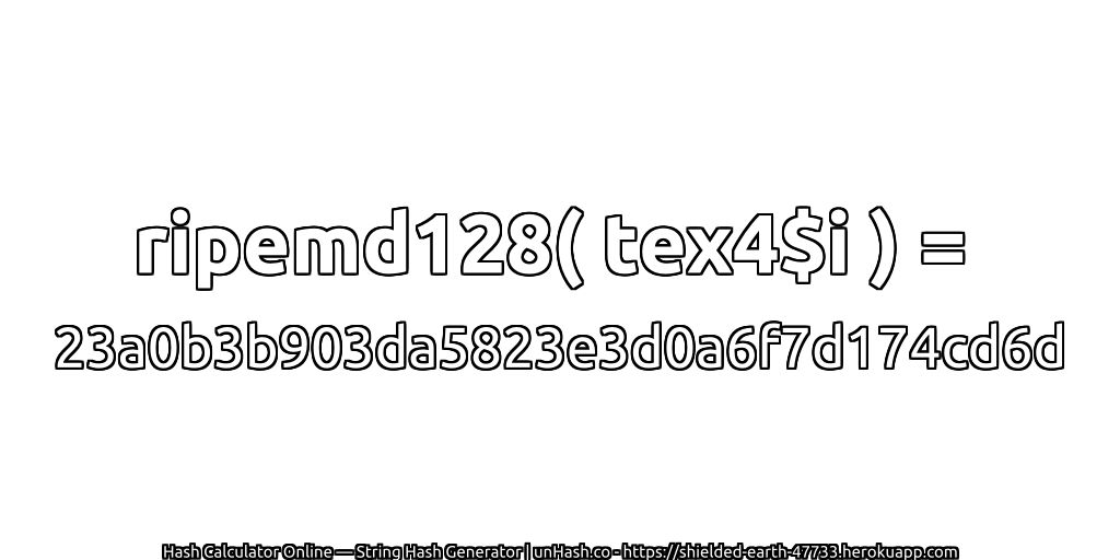 ripemd128( tex4$i ) = 23a0b3b903da5823e3d0a6f7d174cd6d | unHash.co