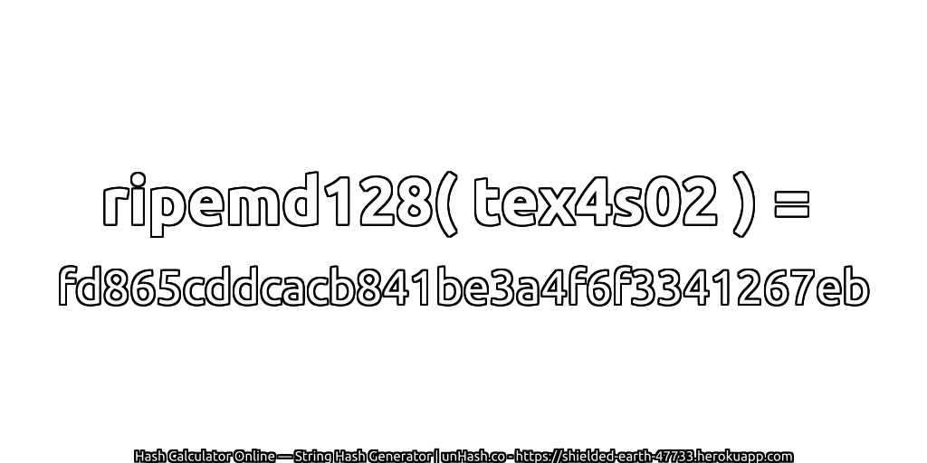 ripemd128( tex4s02 ) = fd865cddcacb841be3a4f6f3341267eb | unHash.co