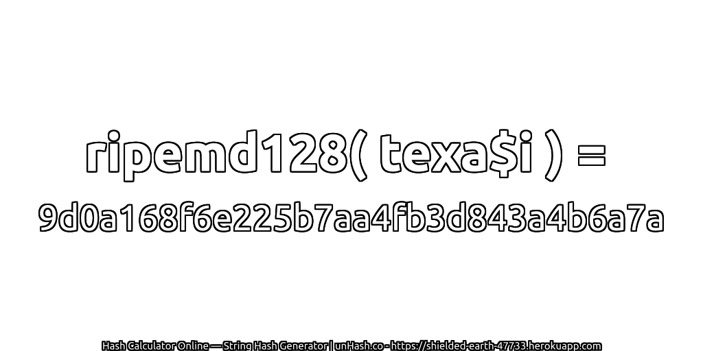 ripemd128( texa$i ) = 9d0a168f6e225b7aa4fb3d843a4b6a7a | unHash.co