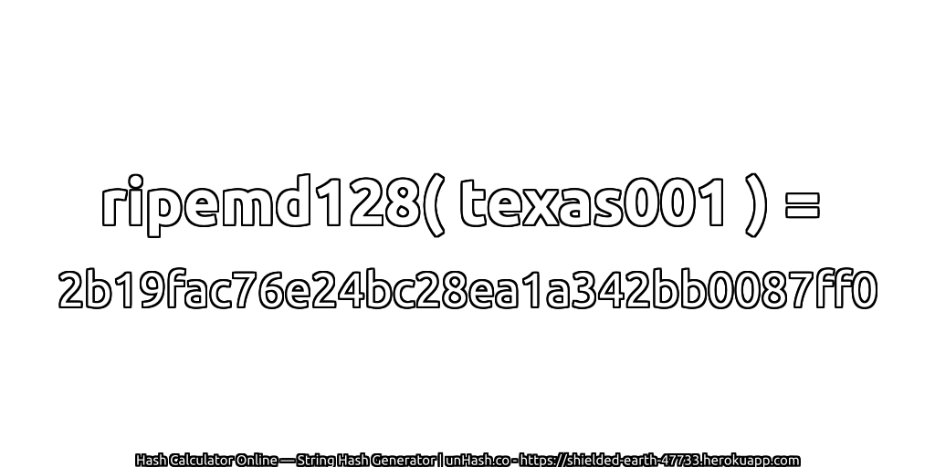 ripemd128( texas001 ) = 2b19fac76e24bc28ea1a342bb0087ff0 | unHash.co