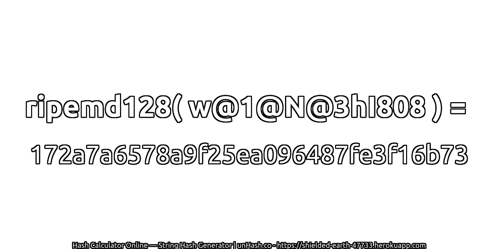 ripemd128( w@1@N@3hI808 ) = 172a7a6578a9f25ea096487fe3f16b73 | unHash.co