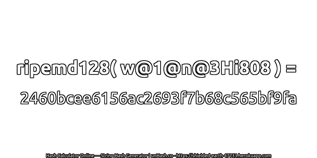 ripemd128( w@1@n@3Hi808 ) = 2460bcee6156ac2693f7b68c565bf9fa | unHash.co