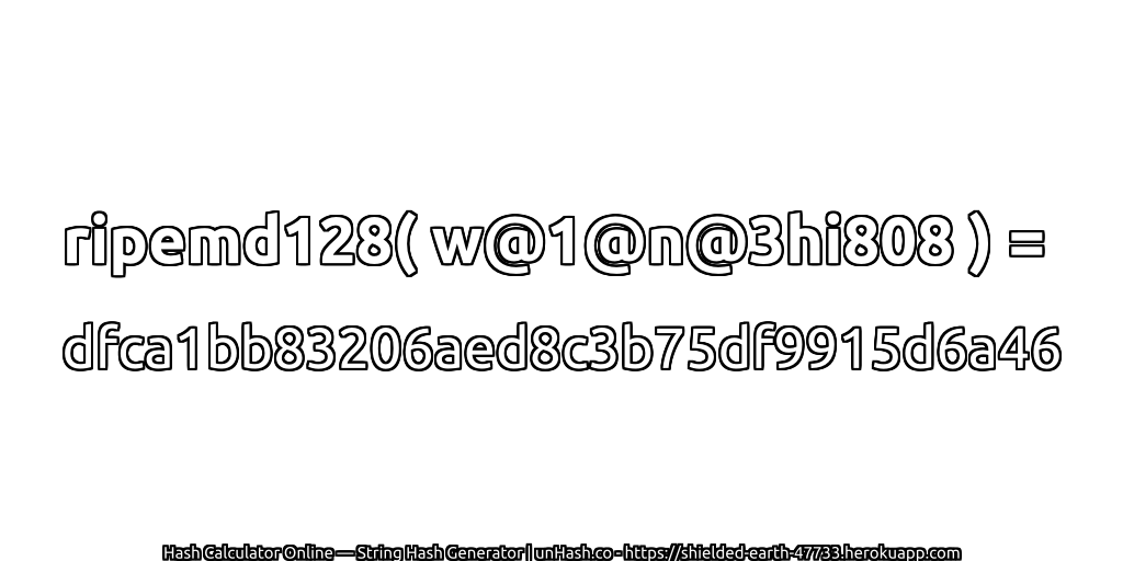 ripemd128( w@1@n@3hi808 ) = dfca1bb83206aed8c3b75df9915d6a46 | unHash.co