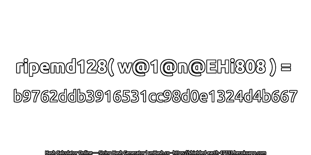 ripemd128( w@1@n@EHi808 ) = b9762ddb3916531cc98d0e1324d4b667 | unHash.co