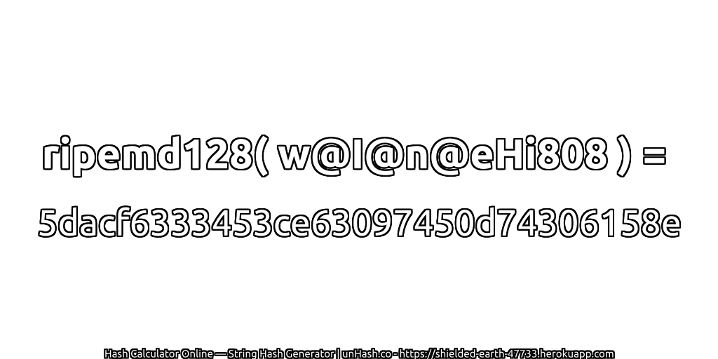 ripemd128( w@I@n@eHi808 ) = 5dacf6333453ce63097450d74306158e | unHash.co