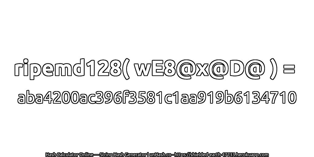 ripemd128( wE8@x@D@ ) = aba4200ac396f3581c1aa919b6134710 | unHash.co
