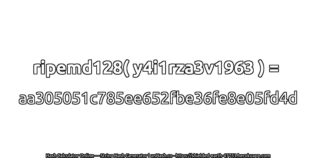 ripemd128( y4i1rza3v1963 ) = aa305051c785ee652fbe36fe8e05fd4d | unHash.co