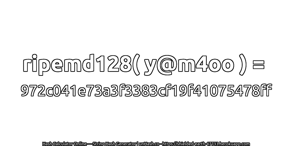 ripemd128( y@m4oo ) = 972c041e73a3f3383cf19f41075478ff | unHash.co