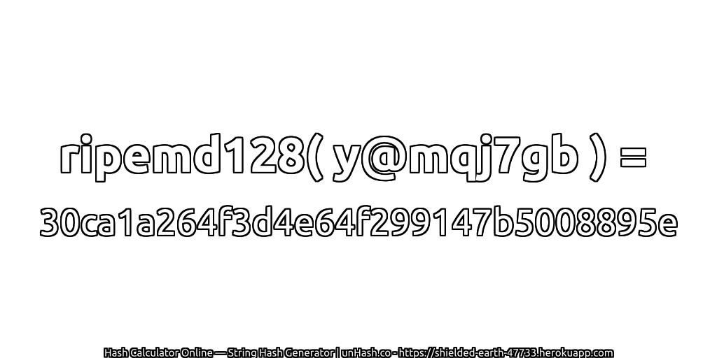 ripemd128( y@mqj7gb ) = 30ca1a264f3d4e64f299147b5008895e | unHash.co