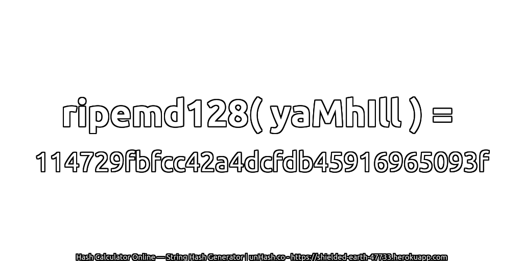 ripemd128( yaMhIll ) = 114729fbfcc42a4dcfdb45916965093f | unHash.co