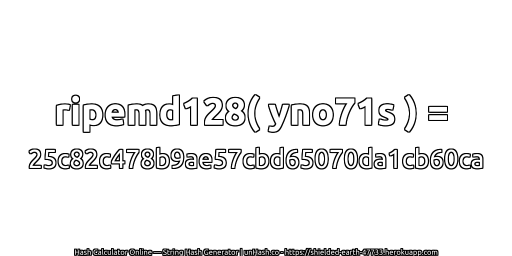 ripemd128( yno71s ) = 25c82c478b9ae57cbd65070da1cb60ca | unHash.co