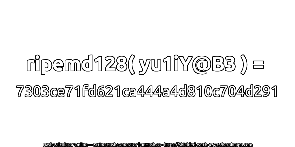 ripemd128( yu1iY@B3 ) = 7303ce71fd621ca444a4d810c704d291 | unHash.co