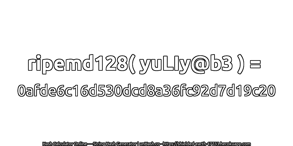 ripemd128( yuLIy@b3 ) = 0afde6c16d530dcd8a36fc92d7d19c20 | unHash.co