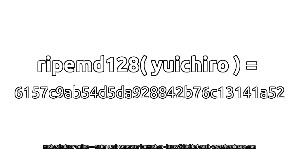 ripemd128( yuichiro ) = 6157c9ab54d5da928842b76c13141a52 | unHash.co