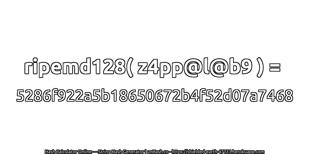 ripemd128( z4pp@l@b9 ) = 5286f922a5b18650672b4f52d07a7468 | unHash.co