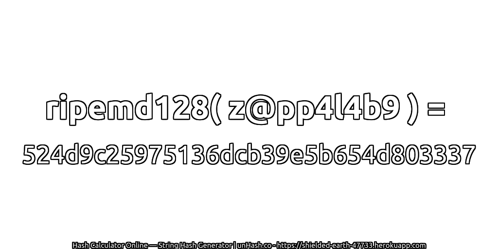 ripemd128( z@pp4l4b9 ) = 524d9c25975136dcb39e5b654d803337 | unHash.co