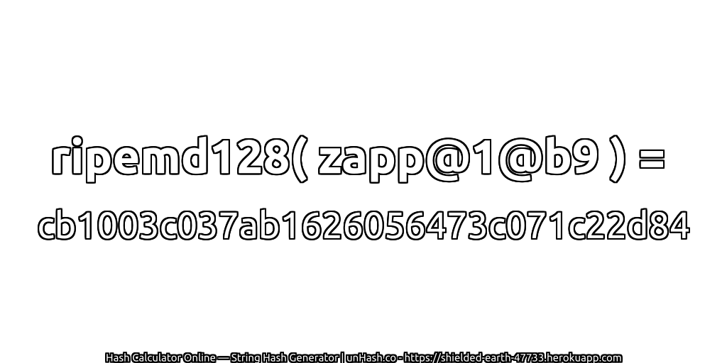 ripemd128( zapp@1@b9 ) = cb1003c037ab1626056473c071c22d84 | unHash.co