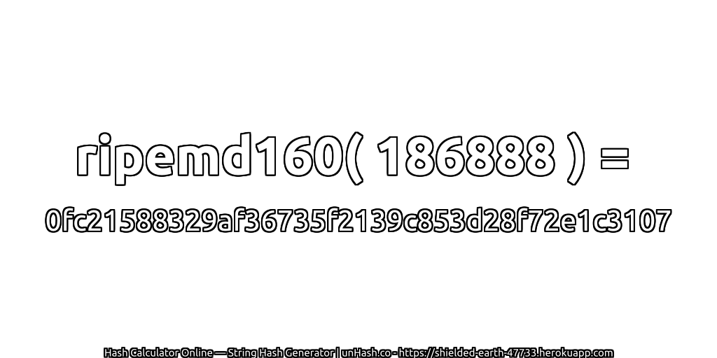 ripemd160( 186888 ) = 0fc21588329af36735f2139c853d28f72e1c3107 | unHash.co
