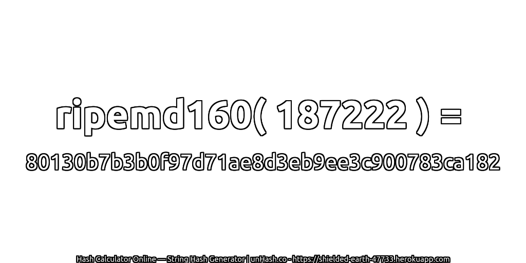 ripemd160( 187222 ) = 80130b7b3b0f97d71ae8d3eb9ee3c900783ca182 | unHash.co
