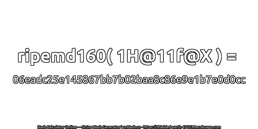 ripemd160( 1H@11f@X ) = 06eadc25e145867bb7b02baa8c86e9e1b7e0d0cc | unHash.co