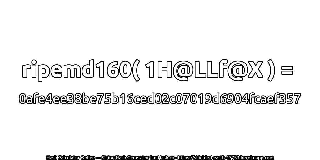ripemd160( 1H@LLf@X ) = 0afe4ee38be75b16ced02c07019d6904fcaef357 | unHash.co