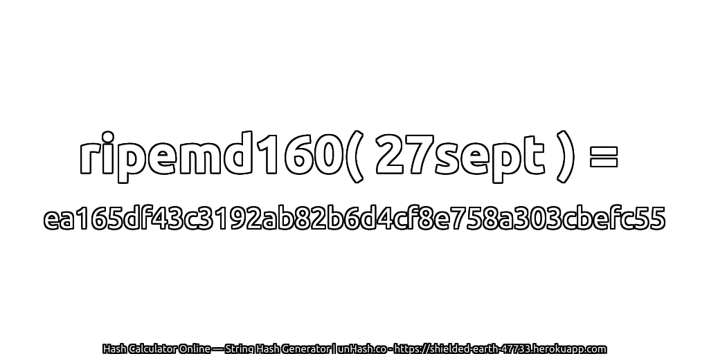 ripemd160( 27sept ) = ea165df43c3192ab82b6d4cf8e758a303cbefc55 | unHash.co