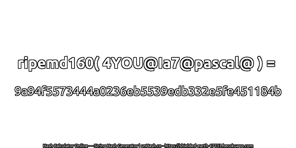 ripemd160( 4YOU@Ia7@pascal@ ) = 9a94f5573444a0236eb5539edb332e5fe451184b | unHash.co