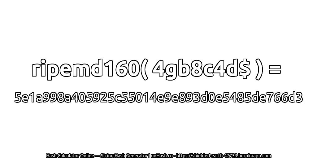 ripemd160( 4gb8c4d$ ) = 5e1a998a405925c55014e9e893d0e5485de766d3 | unHash.co