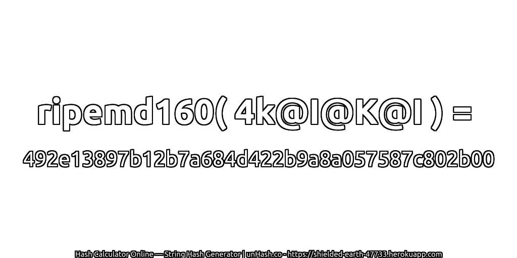 ripemd160( 4k@I@K@I ) = 492e13897b12b7a684d422b9a8a057587c802b00 | unHash.co
